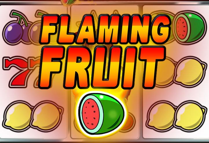 Flaming Fruit